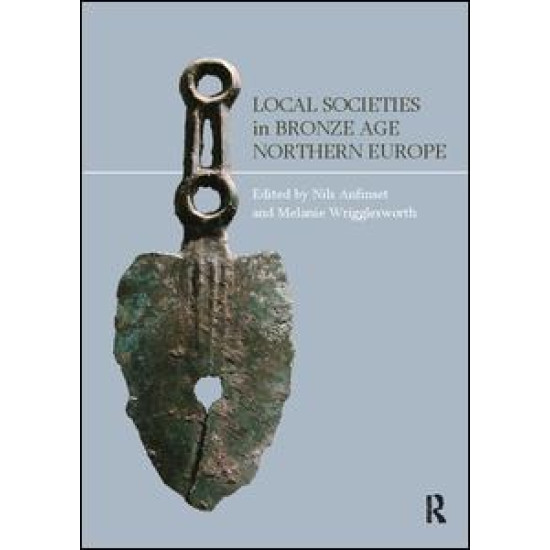 Local Societies in Bronze Age Northern Europe
