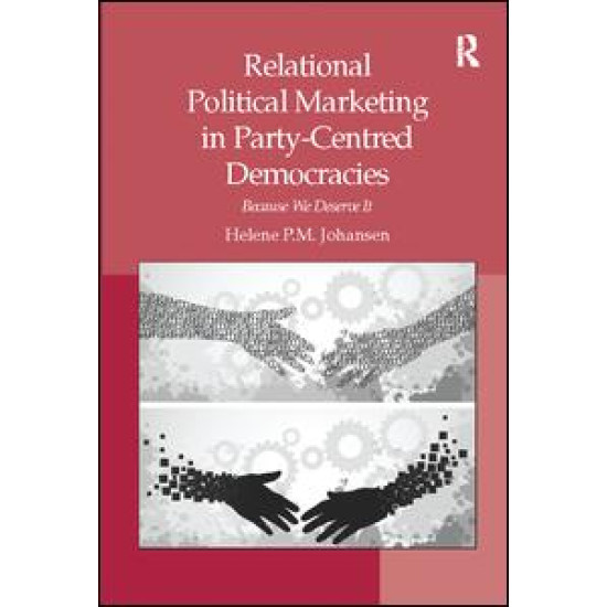 Relational Political Marketing in Party-Centred Democracies Relational Political Marketing in Party-Centred Democracies