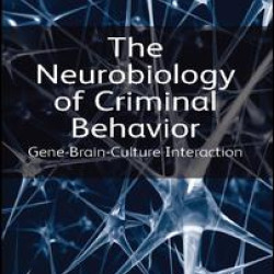 The Neurobiology of Criminal Behavior