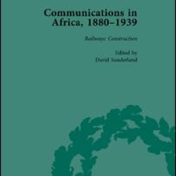 Communications in Africa, 1880–1939, Volume 2