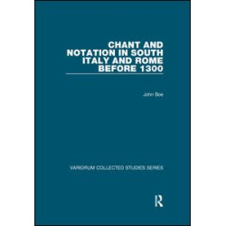 Chant and Notation in South Italy and Rome before 1300 Chant and Notation in South Italy and Rome before 1300