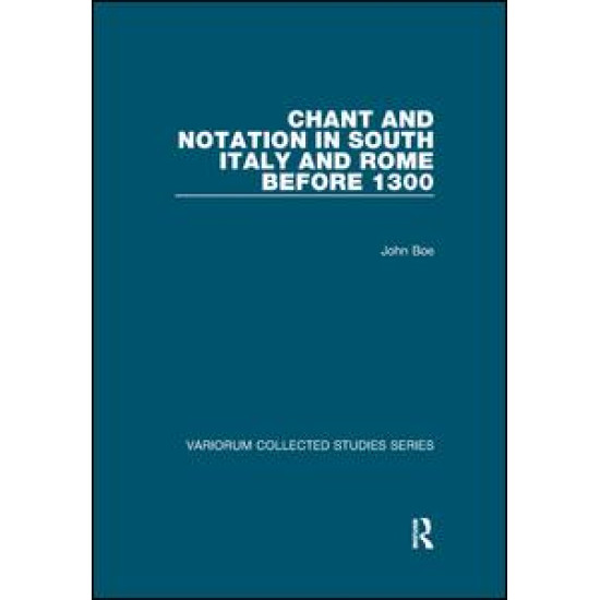 Chant and Notation in South Italy and Rome before 1300