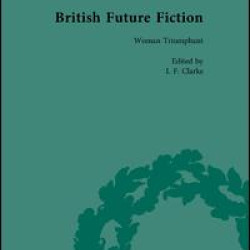 British Future Fiction, 1700-1914, Volume 5