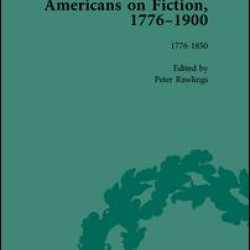 Americans on Fiction, 1776-1900 Volume 1