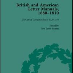 British and American Letter Manuals, 1680-1810, Volume 4