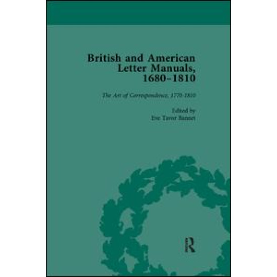 British and American Letter Manuals, 1680-1810, Volume 4