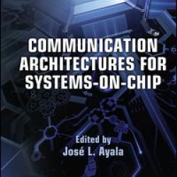 Communication Architectures for Systems-on-Chip Communication Architectures for Systems-on-Chip