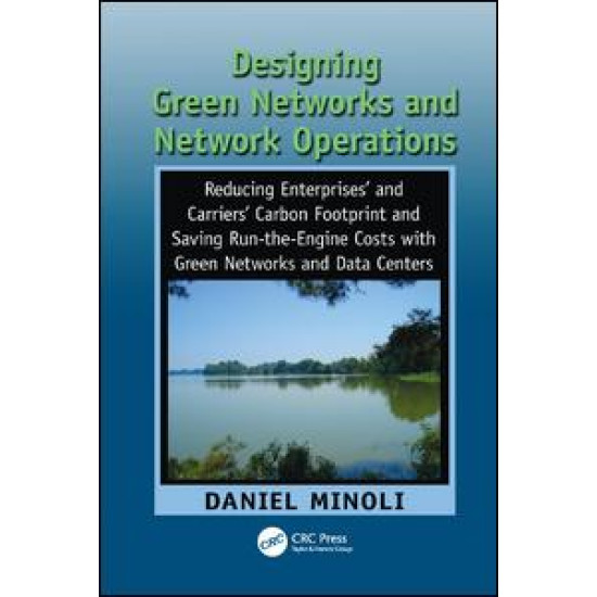 Designing Green Networks and Network Operations Designing Green Networks and Network Operations