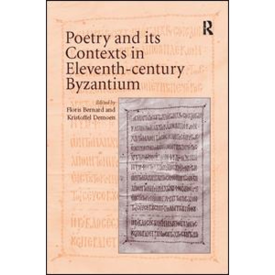Poetry and its Contexts in Eleventh-century Byzantium Poetry and its Contexts in Eleventh-century Byzantium