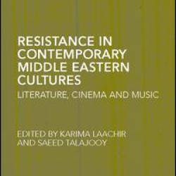Resistance in Contemporary Middle Eastern Cultures Resistance in Contemporary Middle Eastern Cultures
