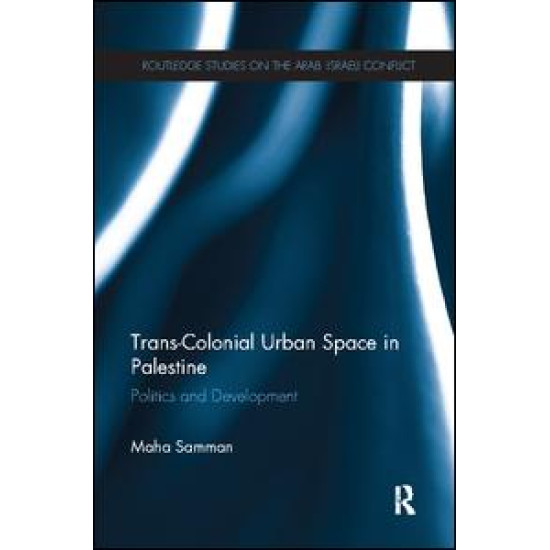 Trans-Colonial Urban Space in Palestine