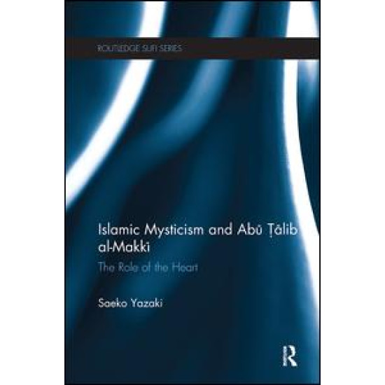 Islamic Mysticism and Abu Talib Al-Makki