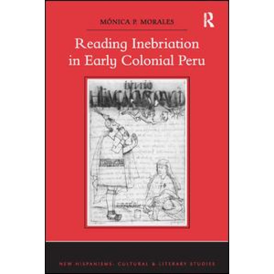 Reading Inebriation in Early Colonial Peru Reading Inebriation in Early Colonial Peru