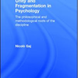 Unity and Fragmentation in Psychology Unity and Fragmentation in Psychology