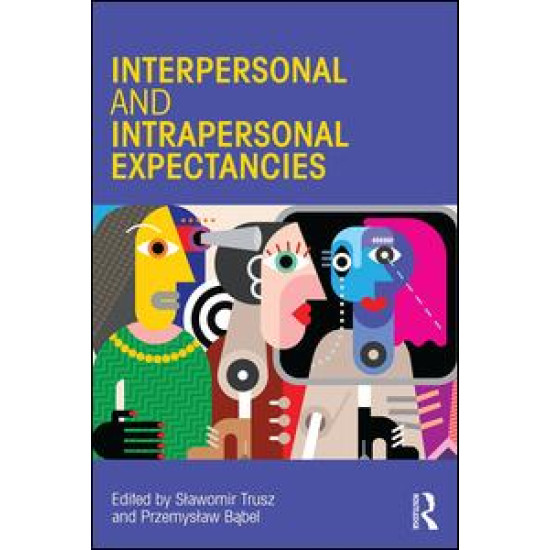 Interpersonal and Intrapersonal Expectancies Interpersonal and Intrapersonal Expectancies