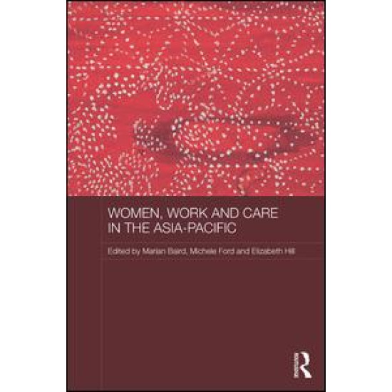 Women, Work and Care in the Asia-Pacific Women, Work and Care in the Asia-Pacific