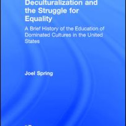 Deculturalization and the Struggle for Equality Deculturalization and the Struggle for Equality