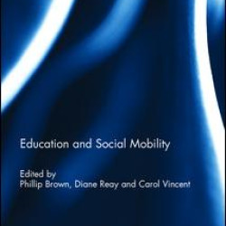 Education and Social Mobility Education and Social Mobility