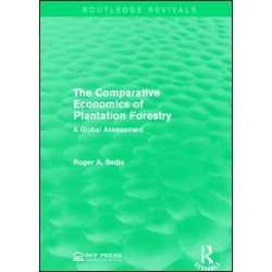 The Comparative Economics of Plantation Forestry The Comparative Economics of Plantation Forestry