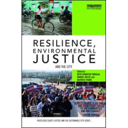 Resilience, Environmental Justice and the City Resilience, Environmental Justice and the City