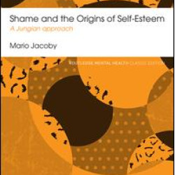 Shame and the Origins of Self-Esteem Shame and the Origins of Self-Esteem