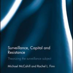 Surveillance, Capital and Resistance