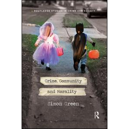 Crime, Community and Morality Crime, Community and Morality