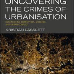 Uncovering the Crimes of Urbanisation