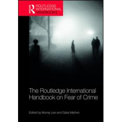 The Routledge International Handbook on Fear of Crime