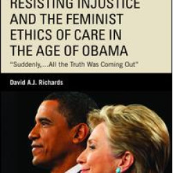 Resisting Injustice and the Feminist Ethics of Care in the Age of Obama Resisting Injustice and the Feminist Ethics of Care in the Age of Obama