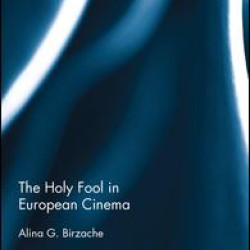 The Holy Fool in European Cinema The Holy Fool in European Cinema