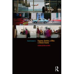 Economy, Emotion, and Ethics in Chinese Cinema