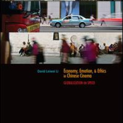 Economy, Emotion, and Ethics in Chinese Cinema Economy, Emotion, and Ethics in Chinese Cinema