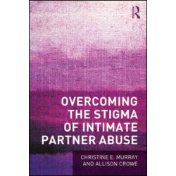 Overcoming the Stigma of Intimate Partner Abuse