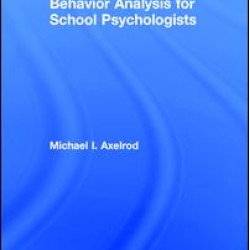 Behavior Analysis for School Psychologists Behavior Analysis for School Psychologists