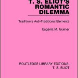 T. S. Eliot's Romantic Dilemma