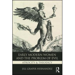 Early Modern Women and the Problem of Evil Early Modern Women and the Problem of Evil