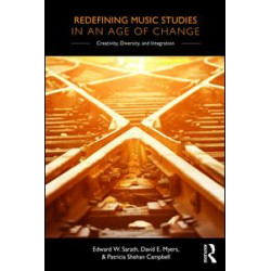 Redefining Music Studies in an Age of Change Redefining Music Studies in an Age of Change