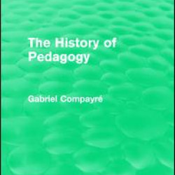 The History of Pedagogy The History of Pedagogy