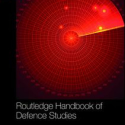 Routledge Handbook of Defence Studies