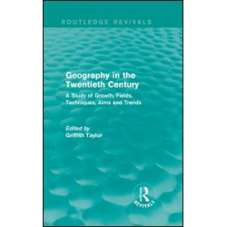 Geography in the Twentieth Century Geography in the Twentieth Century
