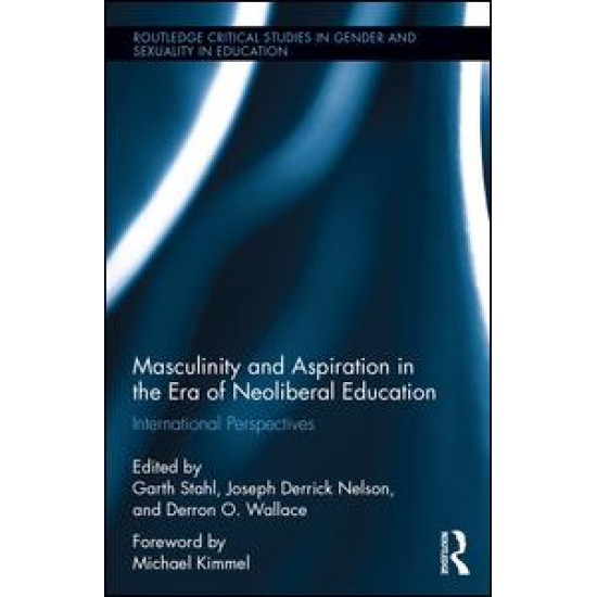 Masculinity and Aspiration in an Era of Neoliberal Education