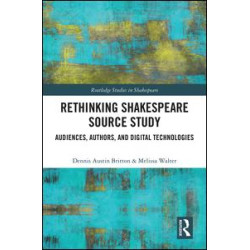 Rethinking Shakespeare Source Study Rethinking Shakespeare Source Study