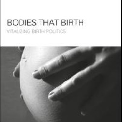 Bodies that Birth Bodies that Birth