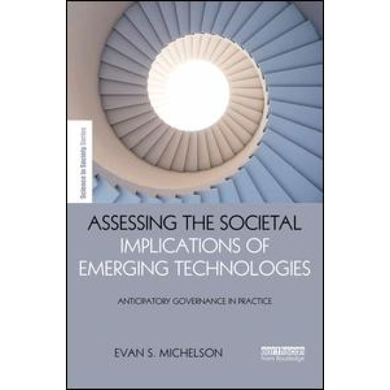 Assessing the Societal Implications of Emerging Technologies Assessing the Societal Implications of Emerging Technologies