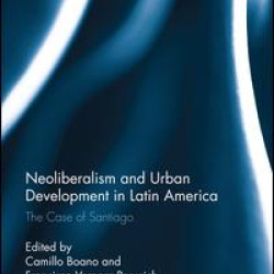 Neoliberalism and Urban Development in Latin America