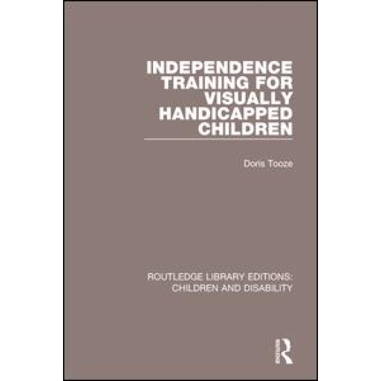 Independence Training for Visually Handicapped Children Independence Training for Visually Handicapped Children