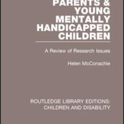 Parents and Young Mentally Handicapped Children