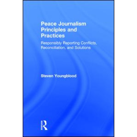 Peace Journalism Principles and Practices Peace Journalism Principles and Practices