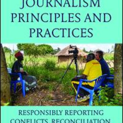 Peace Journalism Principles and Practices Peace Journalism Principles and Practices